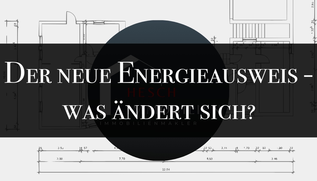 Der neue Energieausweis | HESCH Immobilien